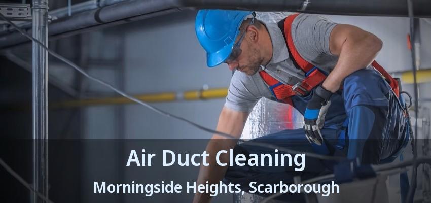 Air Duct Cleaning Morningside Heights, Scarborough - ON