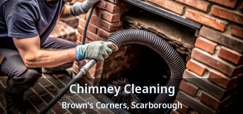 Chimney Cleaning Brown's Corners, Scarborough - ON