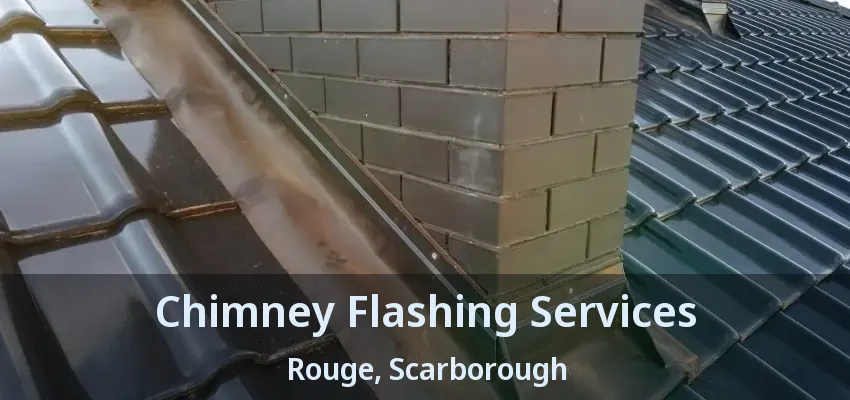 Chimney Flashing Services Rouge, Scarborough - ON