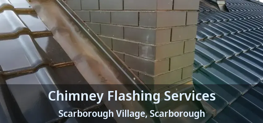Chimney Flashing Services Scarborough Village, Scarborough - ON