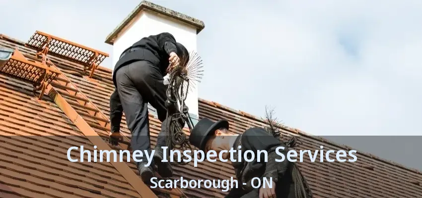Chimney Inspection Services Scarborough - ON
