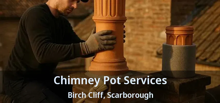 Chimney Pot Services Birch Cliff, Scarborough - ON