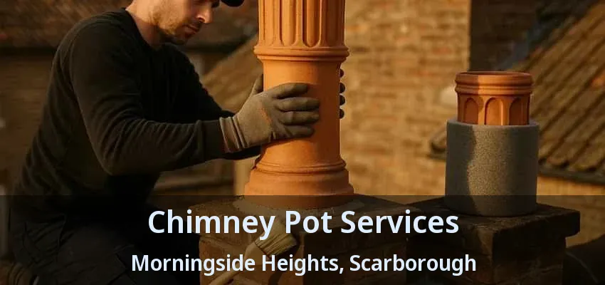 Chimney Pot Services Morningside Heights, Scarborough - ON