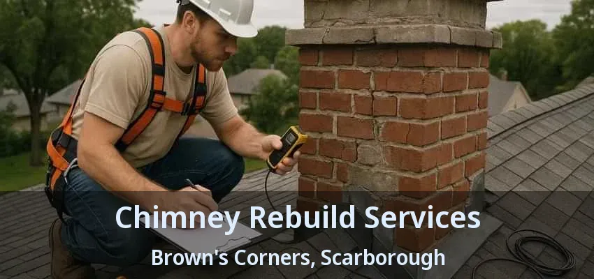 Chimney Rebuild Services Brown's Corners, Scarborough - ON