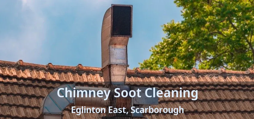 Chimney Soot Cleaning Eglinton East, Scarborough - ON