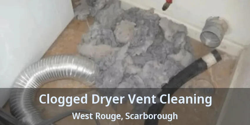 Clogged Dryer Vent Cleaning West Rouge, Scarborough - ON