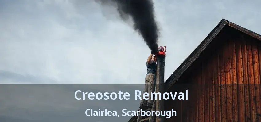 Creosote Removal Clairlea, Scarborough - ON