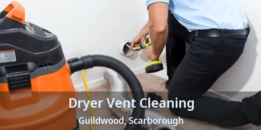 Dryer Vent Cleaning Guildwood, Scarborough - ON