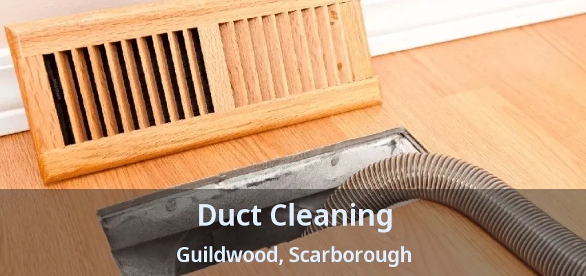 Duct Cleaning Guildwood, Scarborough - ON