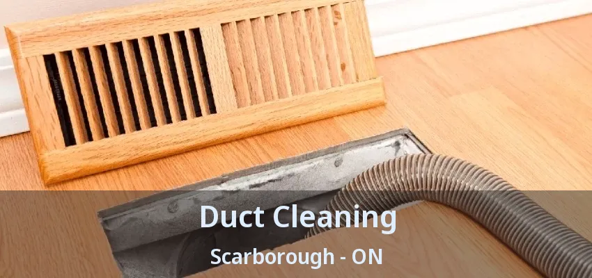 Duct Cleaning Scarborough - ON