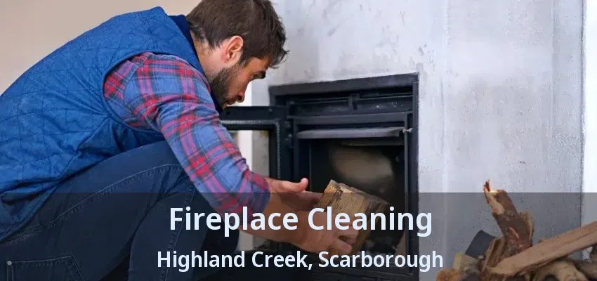 Fireplace Cleaning Highland Creek, Scarborough - ON