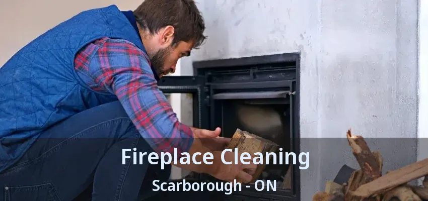 Fireplace Cleaning Scarborough - ON