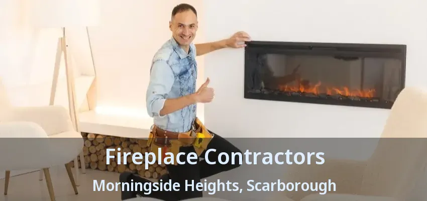 Fireplace Contractors Morningside Heights, Scarborough - ON
