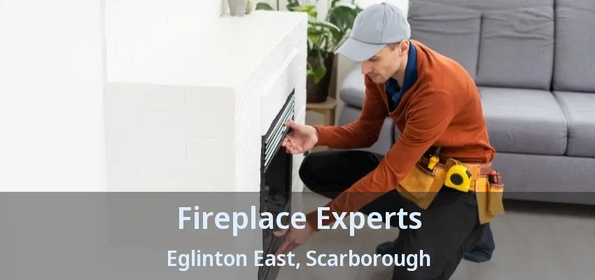 Fireplace Experts Eglinton East, Scarborough - ON