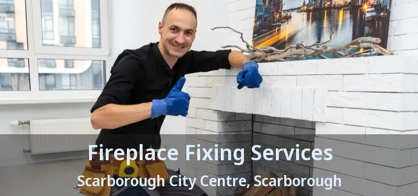 Fireplace Fixing Services Scarborough City Centre, Scarborough - ON