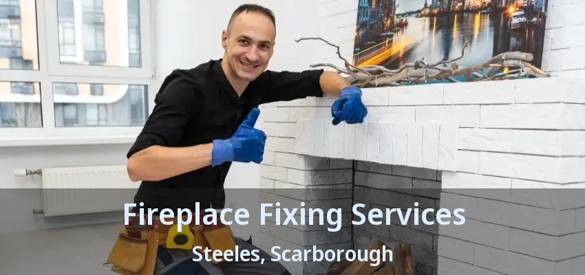 Fireplace Fixing Services Steeles, Scarborough - ON