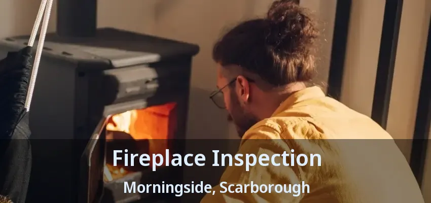 Fireplace Inspection Morningside, Scarborough - ON