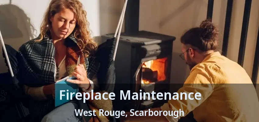 Fireplace Maintenance West Rouge, Scarborough - ON