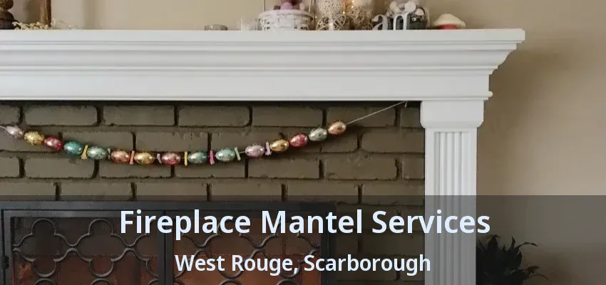 Fireplace Mantel Services West Rouge, Scarborough - ON
