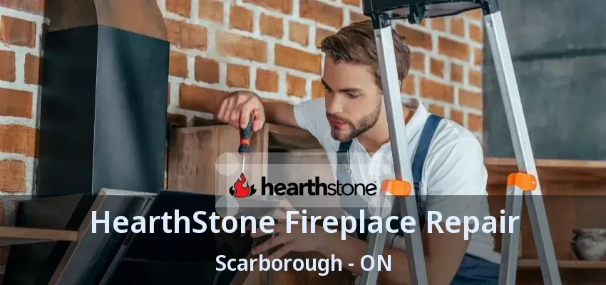 HearthStone Fireplace Repair Scarborough - ON