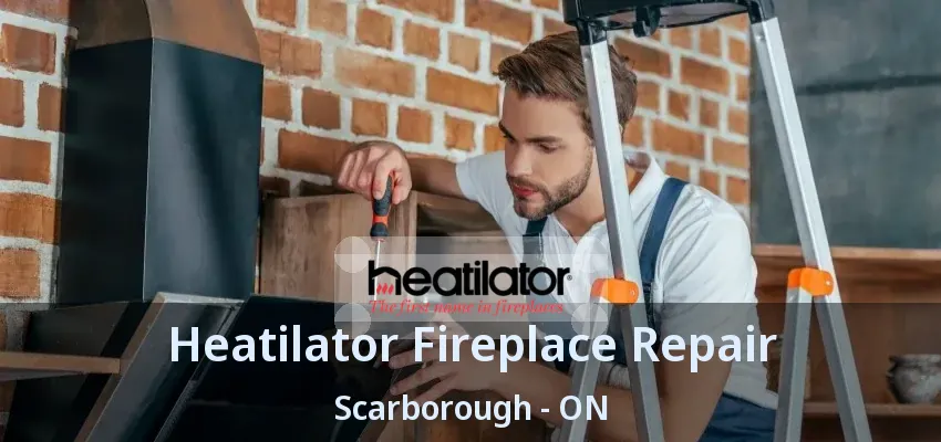 Heatilator Fireplace Repair Scarborough - ON