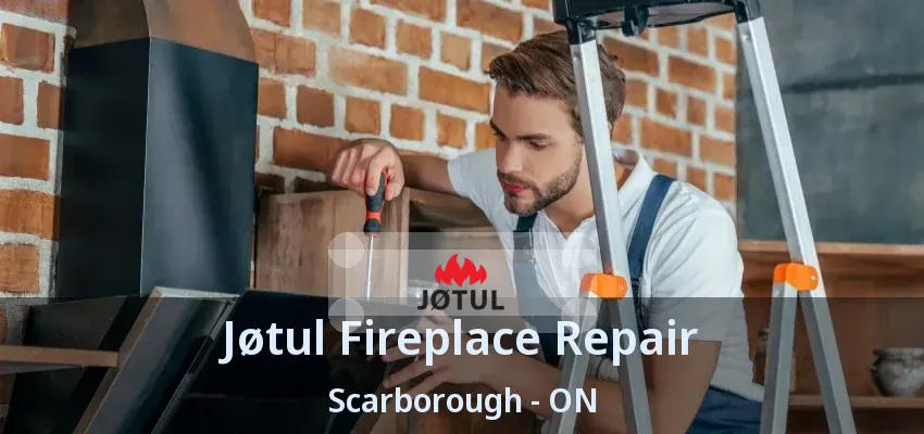 Jøtul Fireplace Repair Scarborough - ON