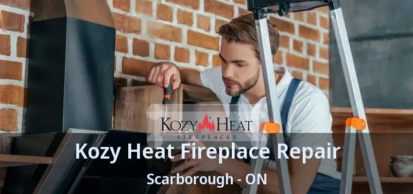 Kozy Heat Fireplace Repair Scarborough - ON