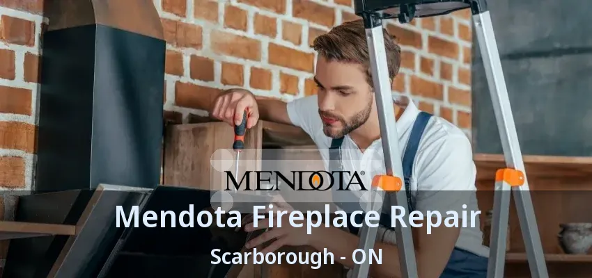 Mendota Fireplace Repair Scarborough - ON