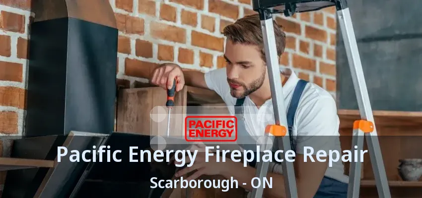 Pacific Energy Fireplace Repair Scarborough - ON