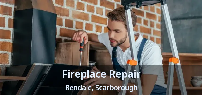 Fireplace Repair Bendale, Scarborough - ON