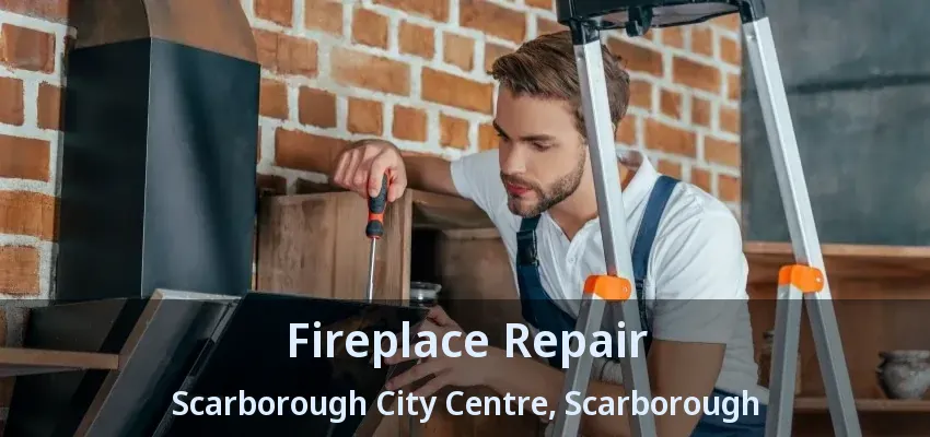 Fireplace Repair Scarborough City Centre, Scarborough - ON