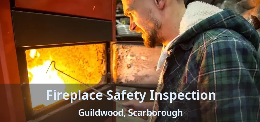 Fireplace Safety Inspection Guildwood, Scarborough - ON