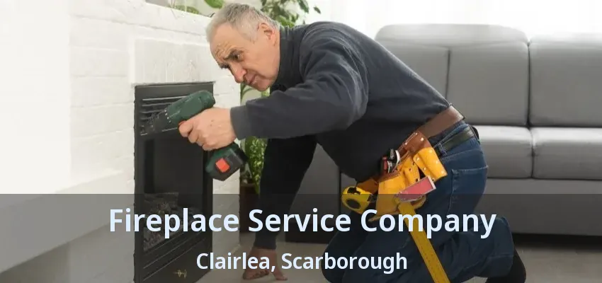 Fireplace Service Company Clairlea, Scarborough - ON