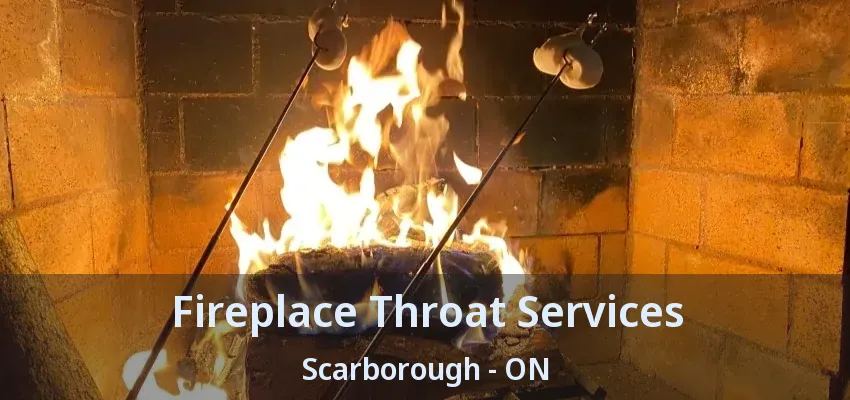 Fireplace Throat Services Scarborough - ON