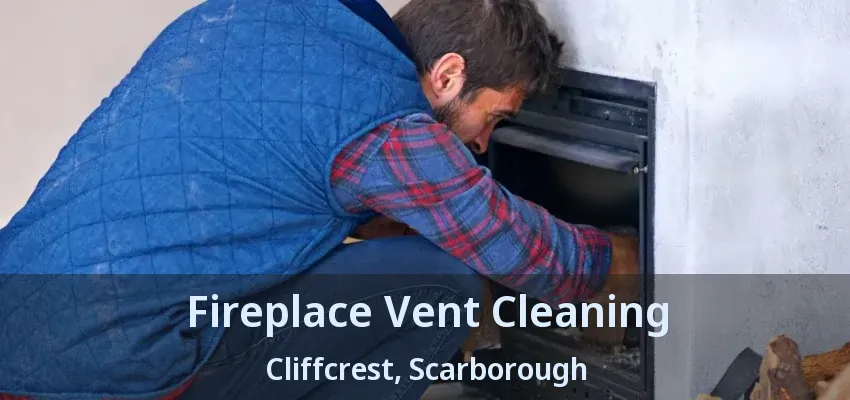 Fireplace Vent Cleaning Cliffcrest, Scarborough - ON