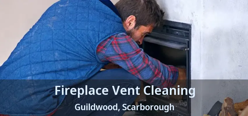 Fireplace Vent Cleaning Guildwood, Scarborough - ON