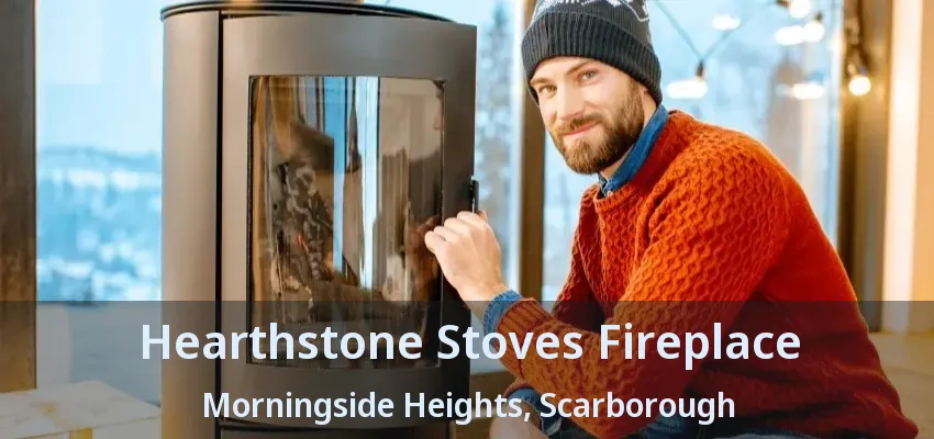 Hearthstone Stoves Fireplace Morningside Heights, Scarborough - ON