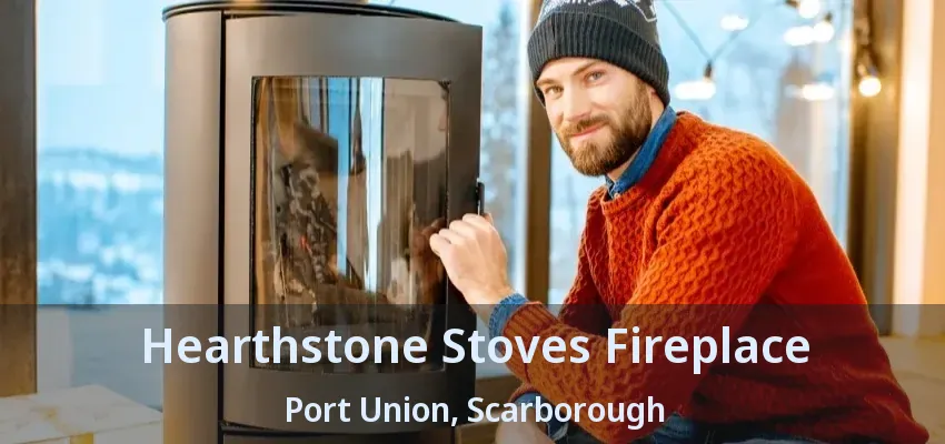 Hearthstone Stoves Fireplace Port Union, Scarborough - ON