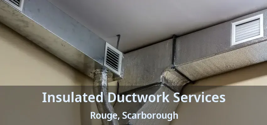 Insulated Ductwork Services Rouge, Scarborough - ON