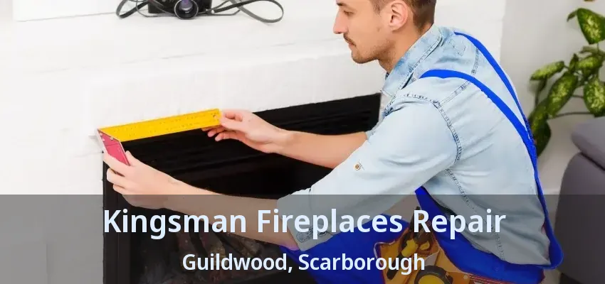 Kingsman Fireplaces Repair Guildwood, Scarborough - ON