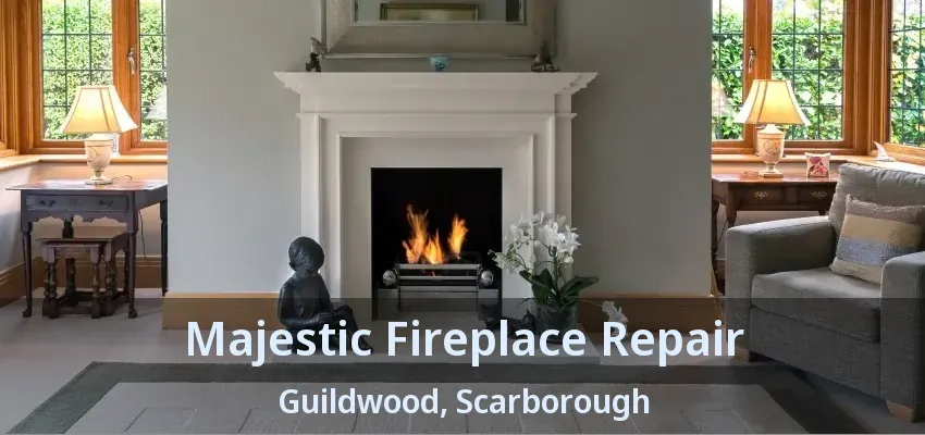 Majestic Fireplace Repair Guildwood, Scarborough - ON