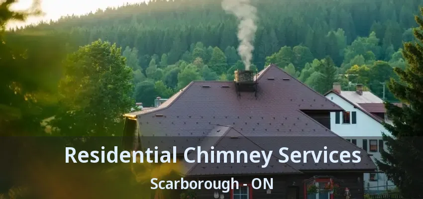 Residential Chimney Services Scarborough - ON