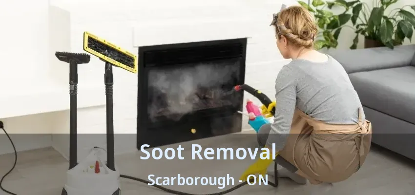 Soot Removal Scarborough - ON