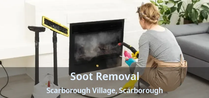 Soot Removal Scarborough Village, Scarborough - ON