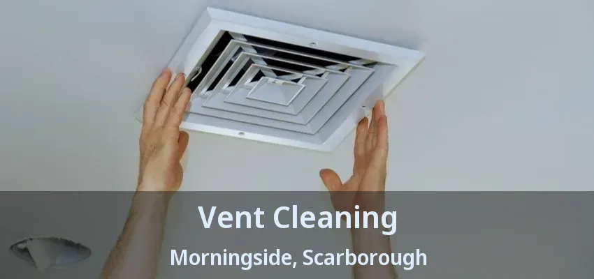 Vent Cleaning Morningside, Scarborough - ON