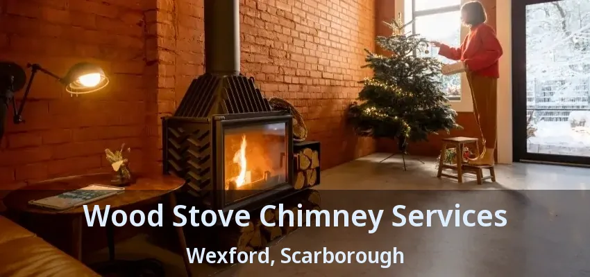 Wood Stove Chimney Services Wexford, Scarborough - ON